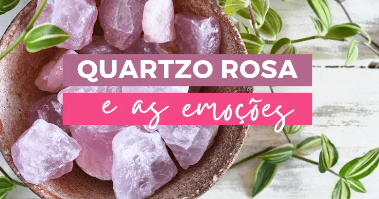 Quartzo Rosa. O Cristal do Coração.